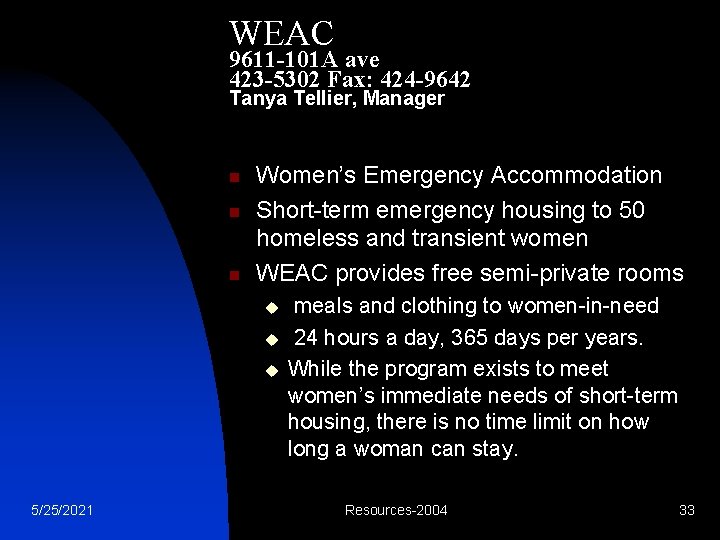 WEAC 9611 -101 A ave 423 -5302 Fax: 424 -9642 Tanya Tellier, Manager n