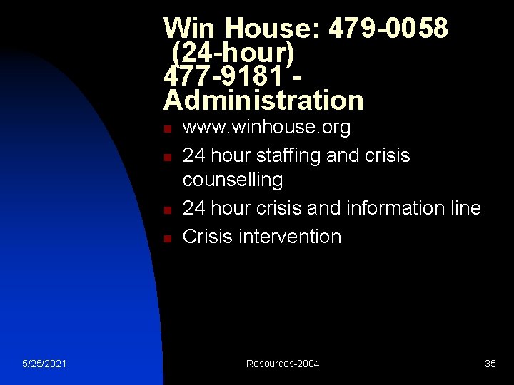 Win House: 479 -0058 (24 -hour) 477 -9181 Administration n n 5/25/2021 www. winhouse.