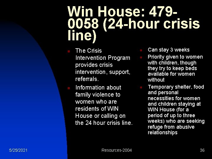 Win House: 4790058 (24 -hour crisis line) n n 5/25/2021 The Crisis Intervention Program