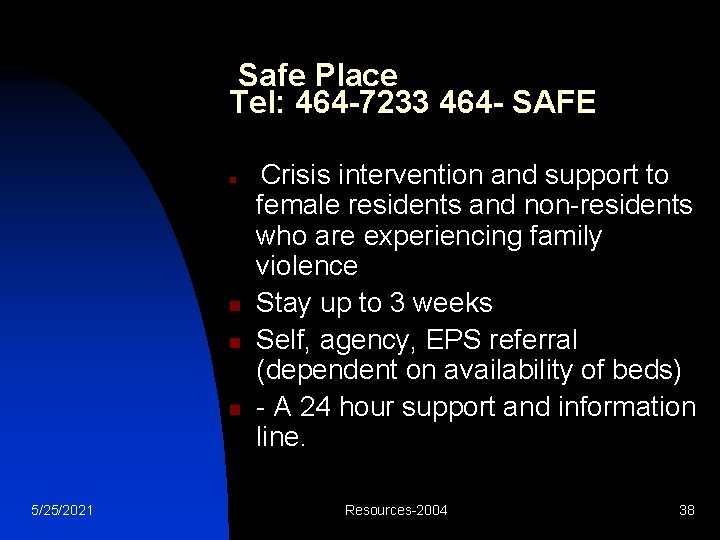 Safe Place Tel: 464 -7233 464 - SAFE n n 5/25/2021 Crisis intervention and