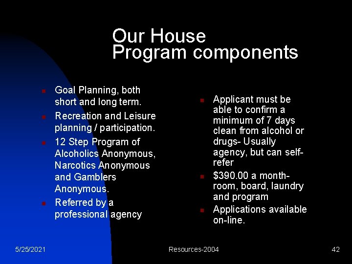 Our House Program components n n 5/25/2021 Goal Planning, both short and long term.