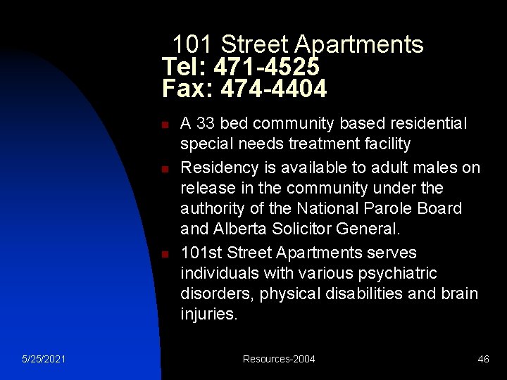 101 Street Apartments Tel: 471 -4525 Fax: 474 -4404 n n n 5/25/2021 A