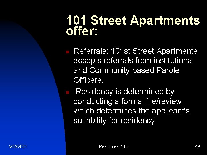 101 Street Apartments offer: n n 5/25/2021 Referrals: 101 st Street Apartments accepts referrals