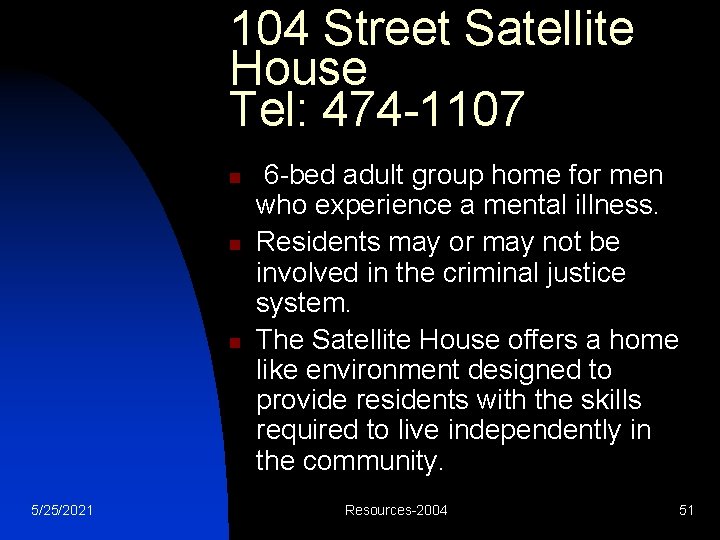 104 Street Satellite House Tel: 474 -1107 n n n 5/25/2021 6 -bed adult