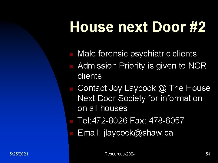 House next Door #2 n n n 5/25/2021 Male forensic psychiatric clients Admission Priority