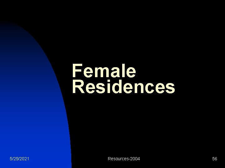 Female Residences 5/25/2021 Resources-2004 56 