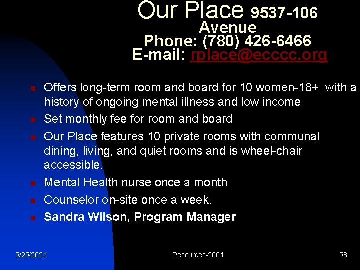 Our Place 9537 -106 Avenue Phone: (780) 426 -6466 E-mail: rplace@ecccc. org n n