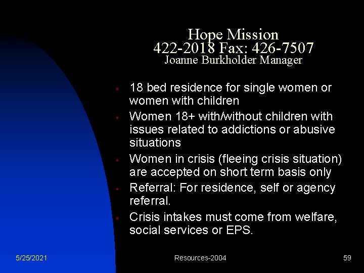 Hope Mission 422 -2018 Fax: 426 -7507 Joanne Burkholder Manager § § § 5/25/2021