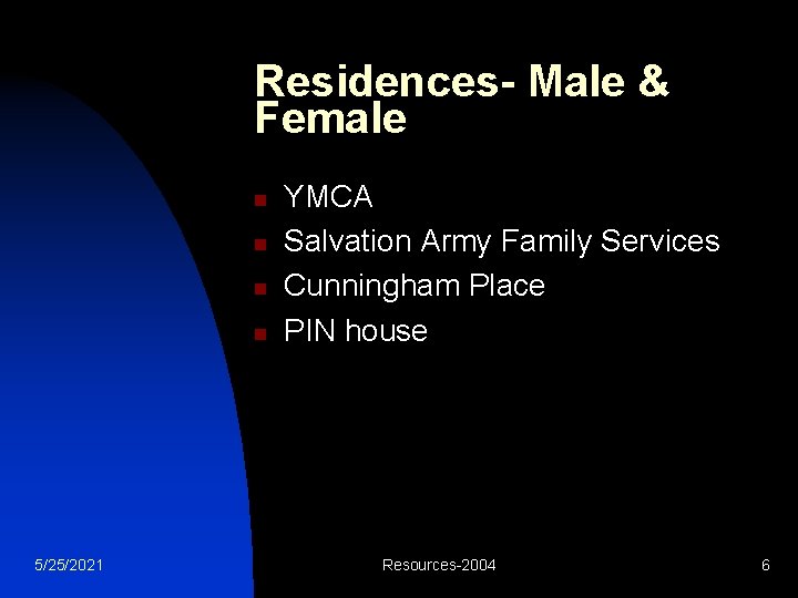 Residences- Male & Female n n 5/25/2021 YMCA Salvation Army Family Services Cunningham Place