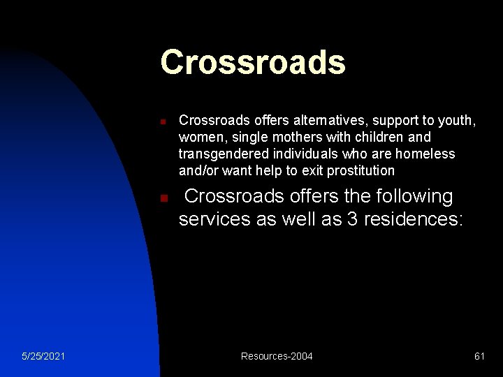 Crossroads n n 5/25/2021 Crossroads offers alternatives, support to youth, women, single mothers with