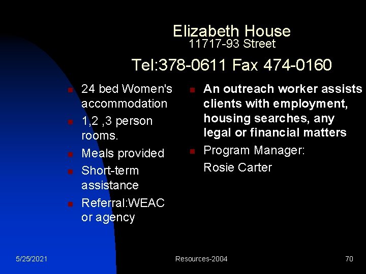 Elizabeth House 11717 -93 Street Tel: 378 -0611 Fax 474 -0160 n n n