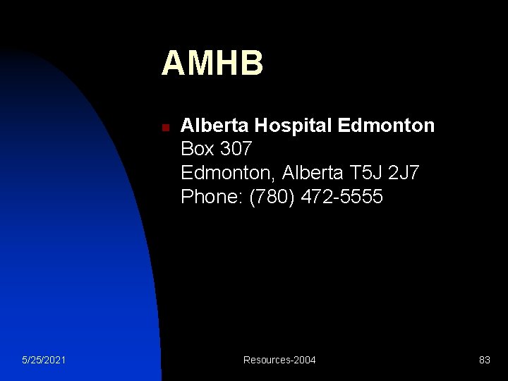 AMHB n 5/25/2021 Alberta Hospital Edmonton Box 307 Edmonton, Alberta T 5 J 2