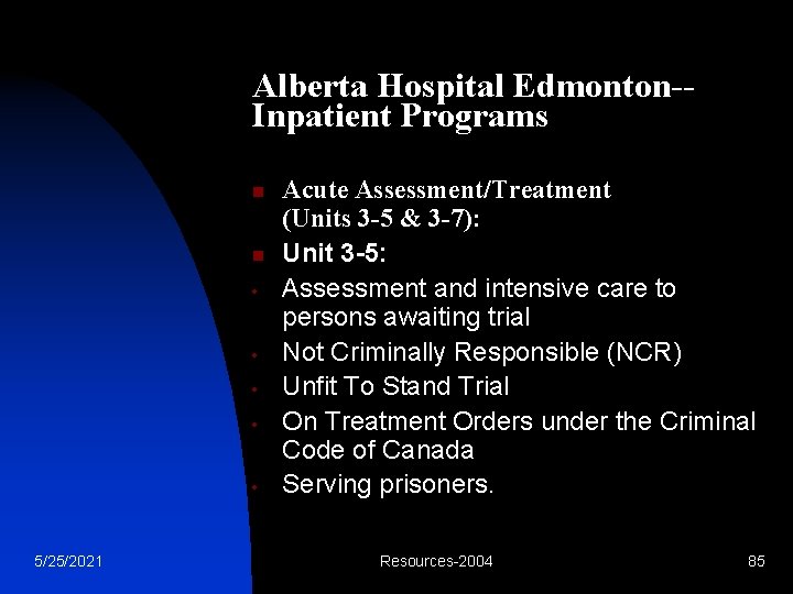 Alberta Hospital Edmonton-Inpatient Programs n n • • • 5/25/2021 Acute Assessment/Treatment (Units 3