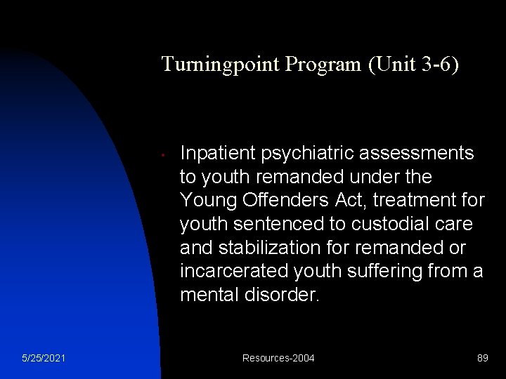 Turningpoint Program (Unit 3 -6) • 5/25/2021 Inpatient psychiatric assessments to youth remanded under