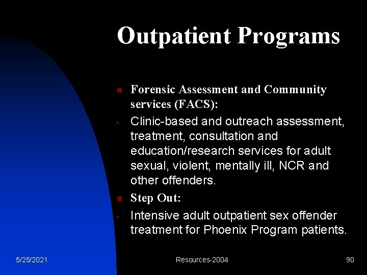 Outpatient Programs n • n • 5/25/2021 Forensic Assessment and Community services (FACS): Clinic-based
