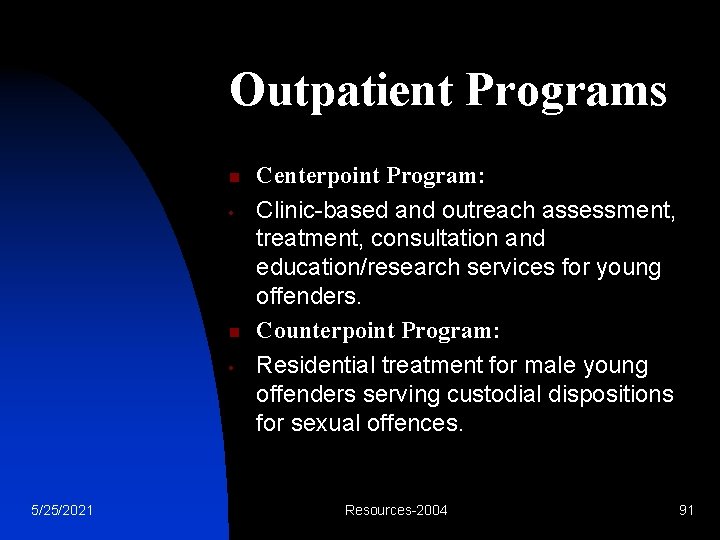 Outpatient Programs n • 5/25/2021 Centerpoint Program: Clinic-based and outreach assessment, treatment, consultation and