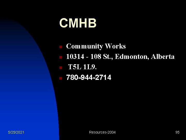 CMHB n n 5/25/2021 Community Works 10314 - 108 St. , Edmonton, Alberta T