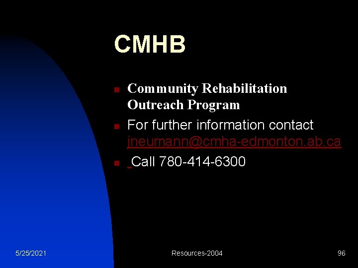 CMHB n n n 5/25/2021 Community Rehabilitation Outreach Program For further information contact jneumann@cmha-edmonton.