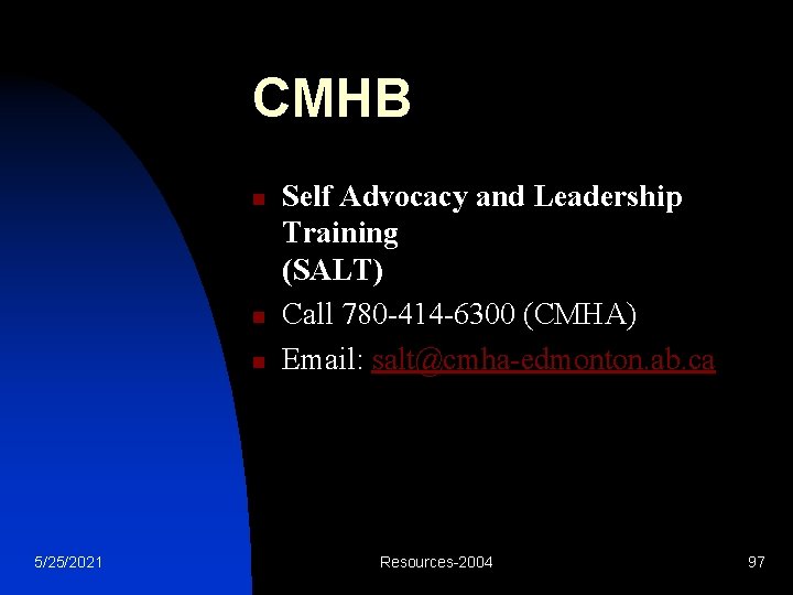 CMHB n n n 5/25/2021 Self Advocacy and Leadership Training (SALT) Call 780 -414