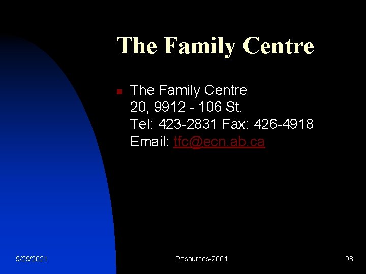 The Family Centre n 5/25/2021 The Family Centre 20, 9912 - 106 St. Tel: