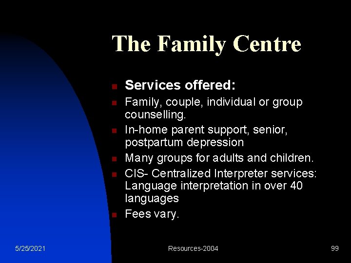 The Family Centre n n n 5/25/2021 Services offered: Family, couple, individual or group