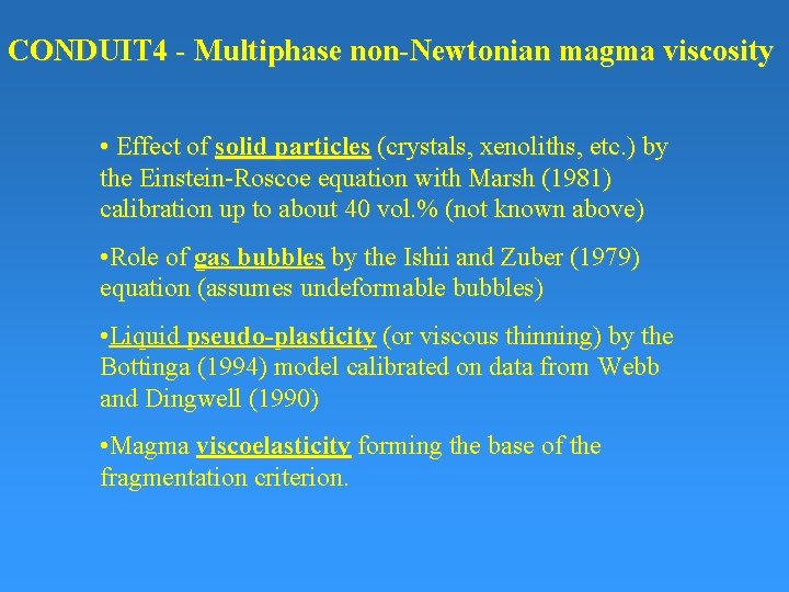 CONDUIT 4 - Multiphase non-Newtonian magma viscosity • Effect of solid particles (crystals, xenoliths,