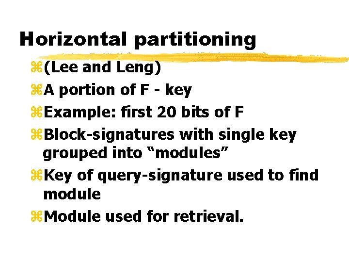 Horizontal partitioning z(Lee and Leng) z. A portion of F - key z. Example: