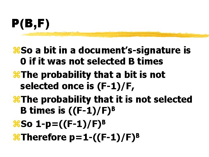 P(B, F) z. So a bit in a document’s-signature is 0 if it was