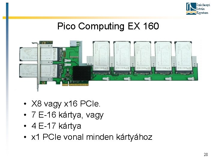 Széchenyi István Egyetem Pico Computing EX 160 • • X 8 vagy x 16