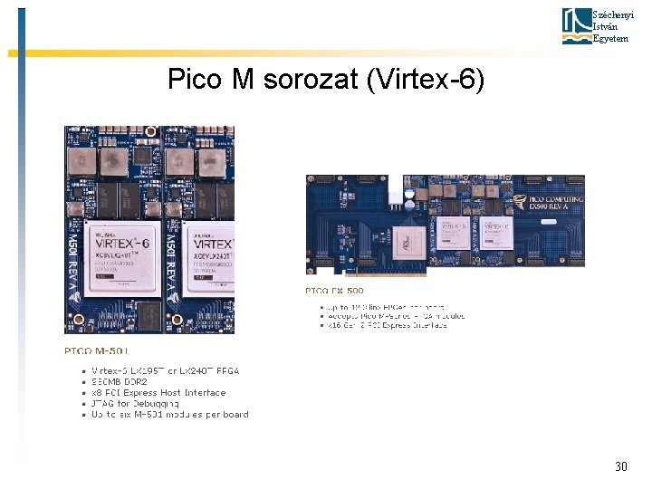 Széchenyi István Egyetem Pico M sorozat (Virtex-6) 30 