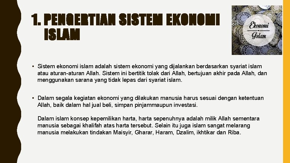 1. PENGERTIAN SISTEM EKONOMI ISLAM • Sistem ekonomi islam adalah sistem ekonomi yang dijalankan