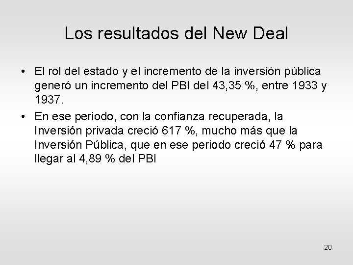 Los resultados del New Deal • El rol del estado y el incremento de