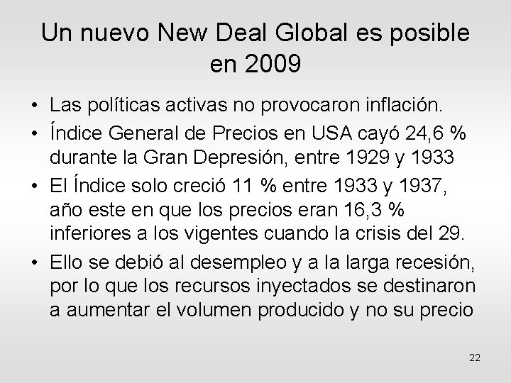 Un nuevo New Deal Global es posible en 2009 • Las políticas activas no