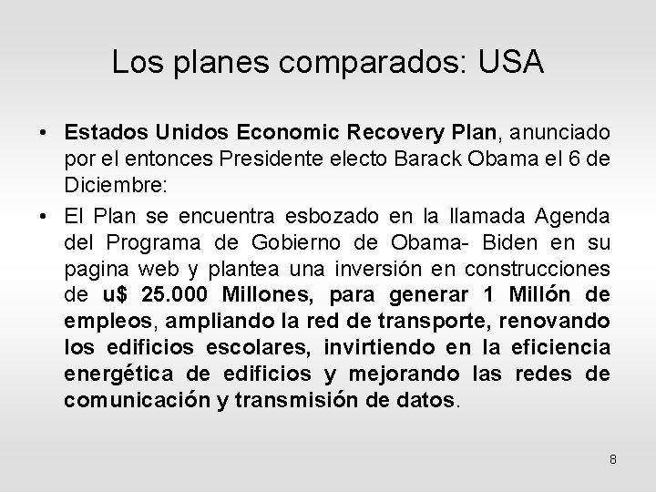 Los planes comparados: USA • Estados Unidos Economic Recovery Plan, anunciado por el entonces