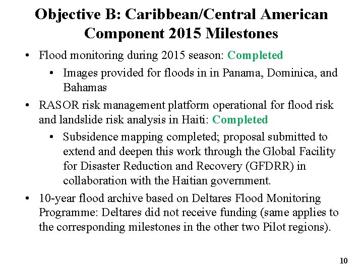 Objective B: Caribbean/Central American Component 2015 Milestones • Flood monitoring during 2015 season: Completed