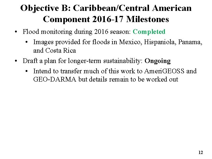 Objective B: Caribbean/Central American Component 2016 -17 Milestones • Flood monitoring during 2016 season: