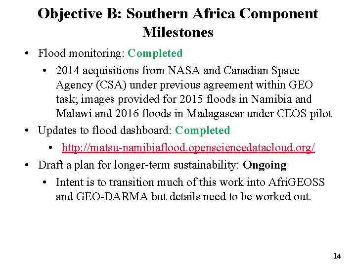 Objective B: Southern Africa Component Milestones • Flood monitoring: Completed • 2014 acquisitions from