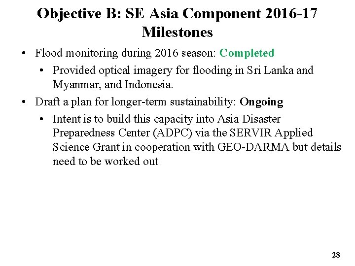 Objective B: SE Asia Component 2016 -17 Milestones • Flood monitoring during 2016 season: