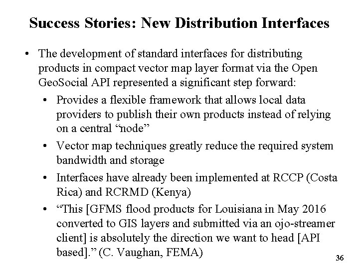 Success Stories: New Distribution Interfaces • The development of standard interfaces for distributing products