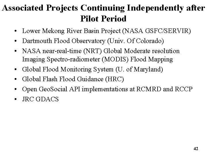 Associated Projects Continuing Independently after Pilot Period • Lower Mekong River Basin Project (NASA