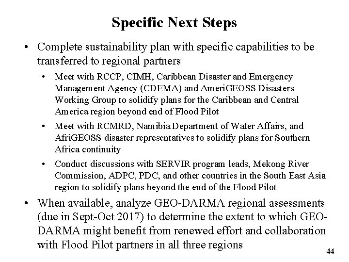 Specific Next Steps • Complete sustainability plan with specific capabilities to be transferred to