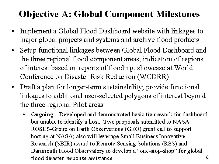 Objective A: Global Component Milestones • Implement a Global Flood Dashboard website with linkages