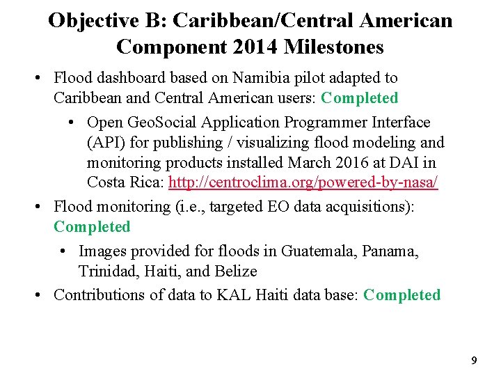 Objective B: Caribbean/Central American Component 2014 Milestones • Flood dashboard based on Namibia pilot