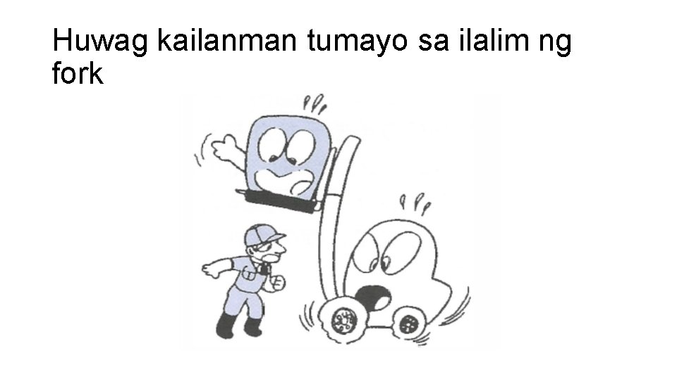 Huwag kailanman tumayo sa ilalim ng fork 