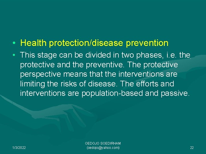  • Health protection/disease prevention • This stage can be divided in two phases,