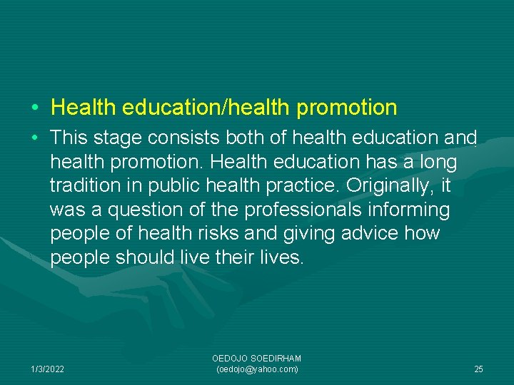  • Health education/health promotion • This stage consists both of health education and