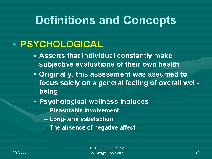 Definitions and Concepts • PSYCHOLOGICAL • Asserts that individual constantly make subjective evaluations of