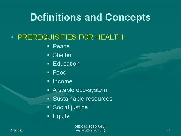 Definitions and Concepts • PREREQUISITIES FOR HEALTH § § § § § 1/3/2022 Peace