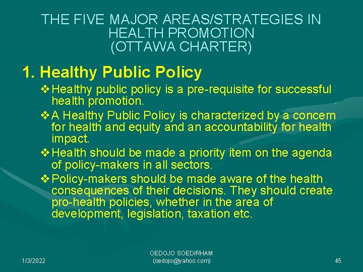 THE FIVE MAJOR AREAS/STRATEGIES IN HEALTH PROMOTION (OTTAWA CHARTER) 1. Healthy Public Policy v.