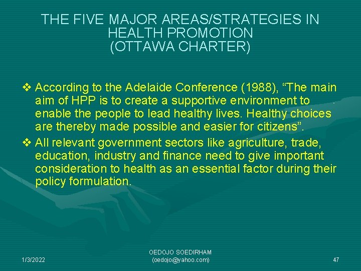 THE FIVE MAJOR AREAS/STRATEGIES IN HEALTH PROMOTION (OTTAWA CHARTER) v According to the Adelaide